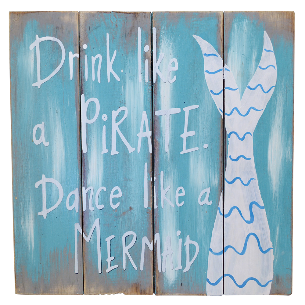 Drink like a Pirate Dance like a Mermaid Sign